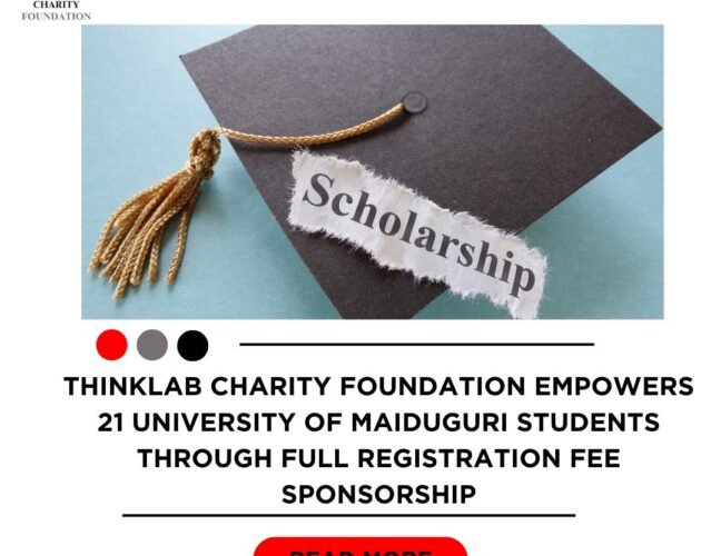 THINKLAB CHARITY FOUNDATION EMPOWERS 21 UNIVERSITY OF MAIDUGURI STUDENTS THROUGH FULL REGISTRATION FEE SPONSORSHIP