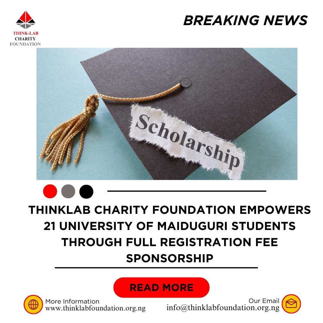 THINKLAB CHARITY FOUNDATION EMPOWERS 21 UNIVERSITY OF MAIDUGURI STUDENTS THROUGH FULL REGISTRATION FEE SPONSORSHIP
